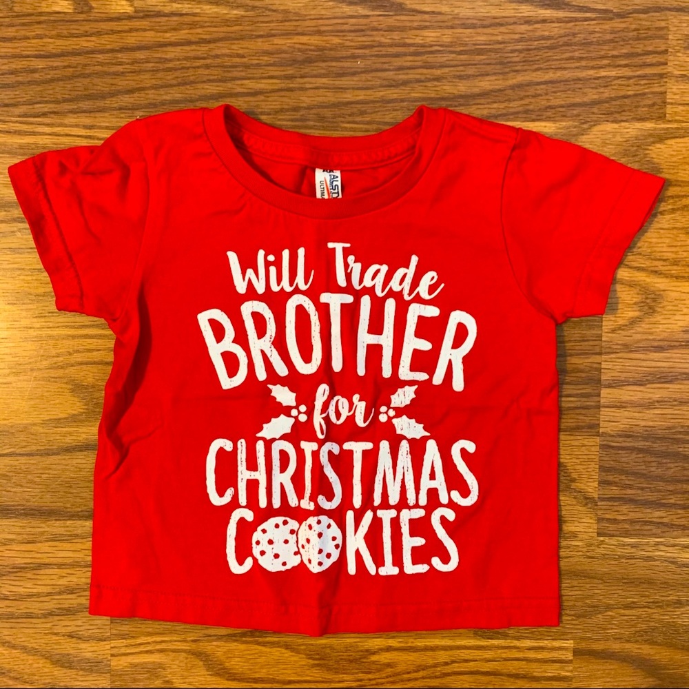 Will Trade Brother For Christmas Cookies 2T shirt